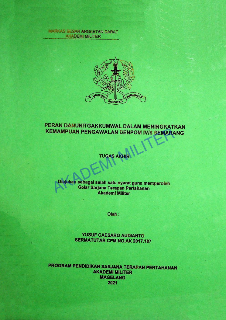 PERAN DANUNITGAKKUMWAL DALAM MENINGKATKAN KEMAMUAN PENGAWALAN DENPOM IV/5 SEMARANG
